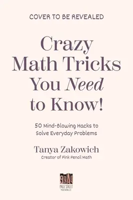 50 de trucuri matematice care îți vor schimba viața: Rezolvă mental imposibilul în câteva secunde - 50 Math Tricks That Will Change Your Life: Mentally Solve the Impossible in Seconds