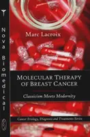 Terapia moleculară a cancerului de sân - Clasicismul întâlnește modernitatea - Molecular Therapy of Breast Cancer - Classicism Meets Modernity