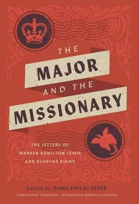 The Major and the Missionary: Scrisorile lui Warren Hamilton Lewis și Blanche Biggs - The Major and the Missionary: The Letters of Warren Hamilton Lewis and Blanche Biggs