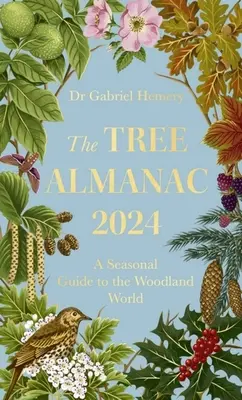 Almanahul arborilor 2024: Un ghid sezonier pentru lumea pădurilor - The Tree Almanac 2024: A Seasonal Guide to the Woodland World