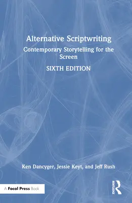 Alternative Scriptwriting: Storytelling contemporan pentru ecran - Alternative Scriptwriting: Contemporary Storytelling for the Screen