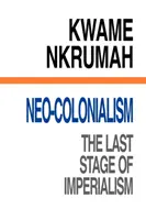Neo-colonialismul - ultima etapă a imperialismului - Neo-Colonialism The Last Stage of Imperialism