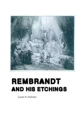 Rembrandt și gravurile sale - Rembrandt and His Etchings