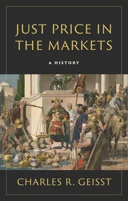 Just Price in the Markets: O istorie - Just Price in the Markets: A History
