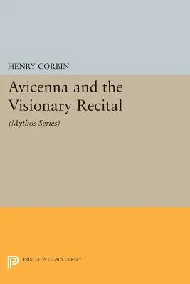 Avicenna și recitalul vizionar: (Seria Mythos) - Avicenna and the Visionary Recital: (Mythos Series)