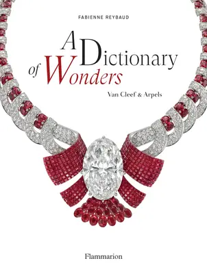 Un dicționar al minunilor: Van Cleef & Arpels - A Dictionary of Wonders: Van Cleef & Arpels
