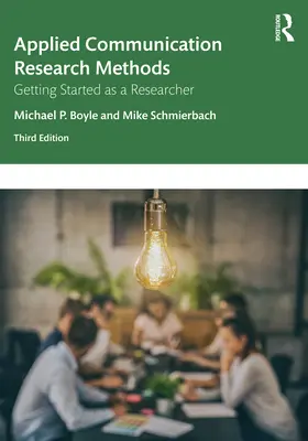 Metode aplicate de cercetare în comunicare: Getting Started as a Researcher - Applied Communication Research Methods: Getting Started as a Researcher
