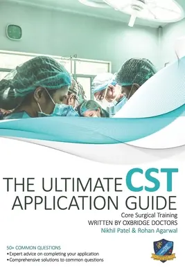Ghidul final de aplicare pentru formarea chirurgicală de bază: Sfaturi de specialitate pentru fiecare pas al aplicației CST, instrucțiuni complete pentru construirea portofoliului - The Ultimate Core Surgical Training Application Guide: Expert advice for every step of the CST application, comprehensive portfolio building instructi