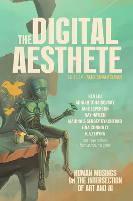 The Digital Aesthete: Gânduri umane la intersecția dintre artă și inteligența artificială - The Digital Aesthete: Human Musings on the Intersection of Art and AI