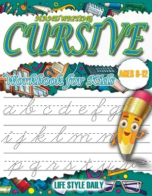 Cursive Handwriting WorkBook For Kids Ages 8-12: O carte de lucru pentru începători pentru învățarea caligrafiei frumoase și magice O carte pentru copii pentru a învăța Tra - Cursive Handwriting WorkBook For Kids Ages 8-12: A Beginner's Workbook For Learning Beautiful And Magical Calligraphy A Book for Children to Learn Tra