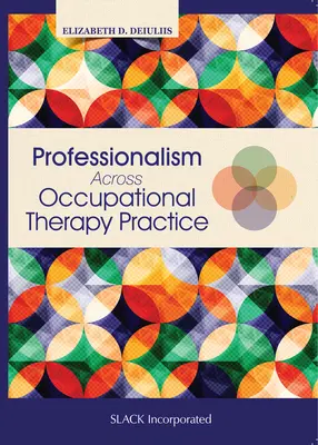 Profesionalismul în practica terapiei ocupaționale - Professionalism Across Occupational Therapy Practice