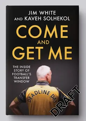 Deadline Day: Povestea din interior a ferestrei de transfer din fotbal - Deadline Day: The Inside Story of Football's Transfer Window