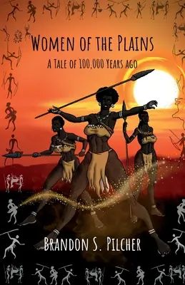 Femeile din Câmpie: O poveste de acum 100.000 de ani - Women of the Plains: A Tale of 100,000 Years Ago