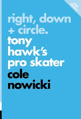 Dreapta, Jos + Cerc: Tony Hawk's Pro Skater - Right, Down + Circle: Tony Hawk's Pro Skater