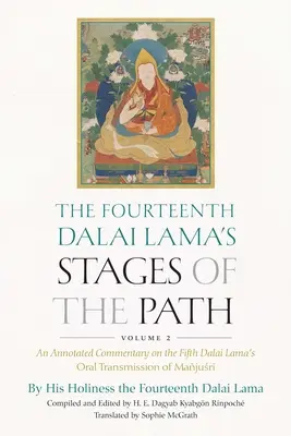 Etapele Căii, Volumul 2 al celui de-al Paisprezecelea Dalai Lama: Un comentariu adnotat la transmiterea orală a lui Majusri de către cel de-al Cincilea Dalai Lama - The Fourteenth Dalai Lama's Stages of the Path, Volume 2: An Annotated Commentary on the Fifth Dalai Lama's Oral Transmission of Majusri