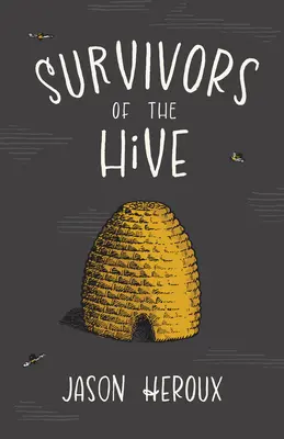 Supraviețuitorii stupului - Survivors of the Hive