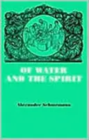 Din apă și din Duh - Studiu liturgic al botezului - Of Water and the Spirit - Liturgical Study of Baptism