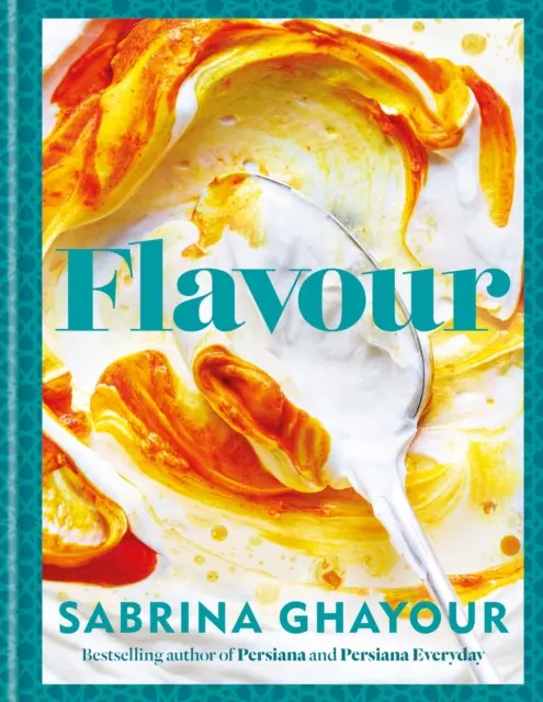 Flavour - Peste 100 de rețete fabulos de gustoase cu o întorsătură din Orientul Mijlociu - Flavour - Over 100 fabulously flavourful recipes with a Middle-Eastern twist