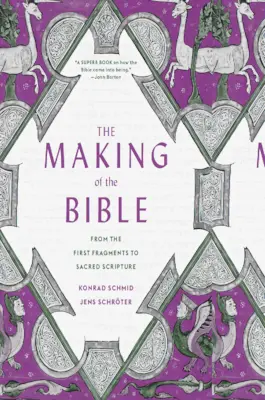 Crearea Bibliei: De la primele fragmente la Sfânta Scriptură - The Making of the Bible: From the First Fragments to Sacred Scripture