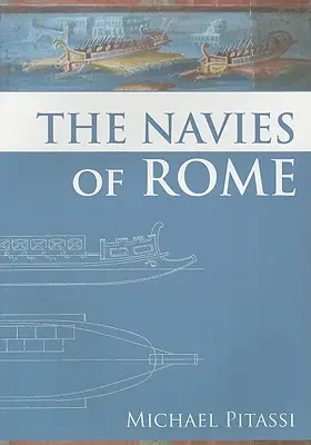 Marile marine ale Romei - The Navies of Rome