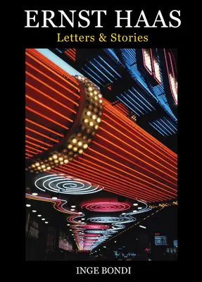 Ernst Haas: scrisori și povestiri - Ernst Haas: Letters & Stories