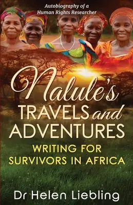 Călătoriile și aventurile lui Nalule: Scriind pentru supraviețuitori în Africa - Nalule's Travels and Adventures: Writing for Survivors in Africa