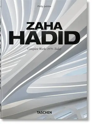 Zaha Hadid. Opere complete 1979-azi. Ediția a 40-a. - Zaha Hadid. Complete Works 1979-Today. 40th Ed.