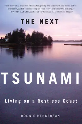 Următorul tsunami: Living on a Restless Coast (Viața pe o coastă agitată) - The Next Tsunami: Living on a Restless Coast