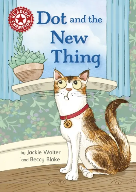 Reading Champion: Dot and the New Thing - Lectura independentă Red 2 - Reading Champion: Dot and the New Thing - Independent Reading Red 2