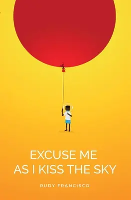 Scuzați-mă că sărut cerul - Excuse Me as I Kiss the Sky