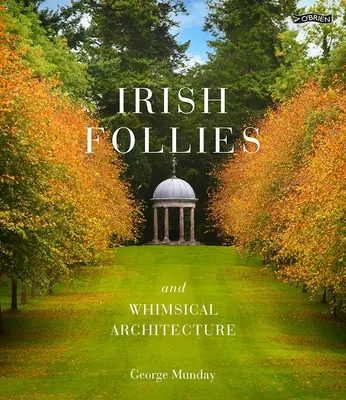 Folii irlandeze și arhitectură capricioasă - Irish Follies and Whimsical Architecture