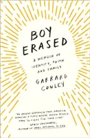 Boy Erased - O amintire despre identitate, credință și familie - Boy Erased - A Memoir of Identity, Faith and Family