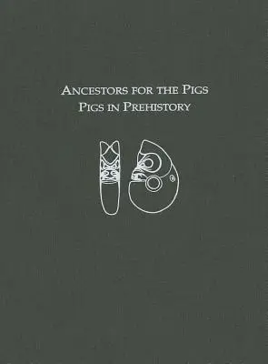 Strămoși pentru porci: Porcii în preistorie - Ancestors for the Pigs: Pigs in Prehistory