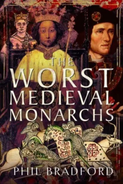 Cei mai răi monarhi medievali - The Worst Medieval Monarchs