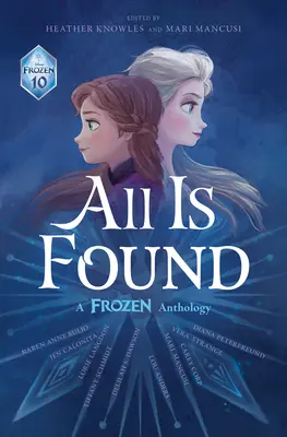 Totul este găsit: O antologie Frozen - All Is Found: A Frozen Anthology