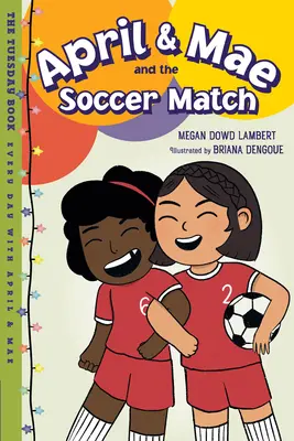 April & Mae și meciul de fotbal: Cartea de marți - April & Mae and the Soccer Match: The Tuesday Book