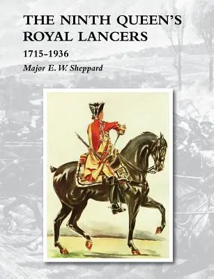 Al nouălea Royal Lancers al Reginei1715-1936 - Ninth Queen's Royal Lancers1715-1936