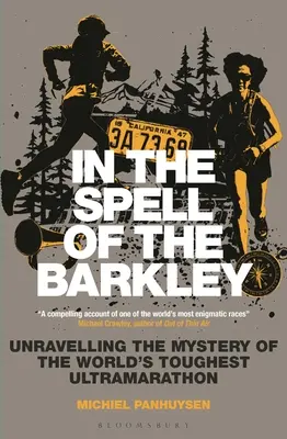 În vraja lui Barkley: Dezlegarea misterului celui mai dur ultramaraton din lume - In the Spell of the Barkley: Unravelling the Mystery of the World's Toughest Ultramarathon
