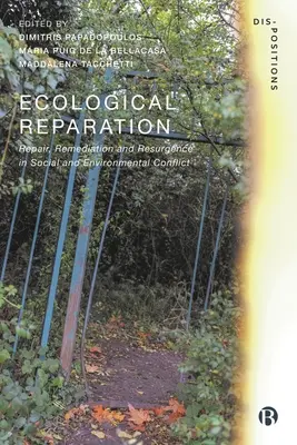 Ecological Reparation: Reparare, remediere și resurgență în conflictele sociale și de mediu - Ecological Reparation: Repair, Remediation and Resurgence in Social and Environmental Conflict