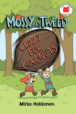 Mossy și Tweed: Crazy for Coconuts - Mossy and Tweed: Crazy for Coconuts