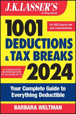 J.K. Lasser's 1001 Deductions and Tax Breaks 2024: Ghidul dvs. complet pentru tot ce este deductibil - J.K. Lasser's 1001 Deductions and Tax Breaks 2024: Your Complete Guide to Everything Deductible