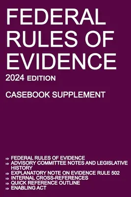 Federal Rules of Evidence; 2024 Edition (Casebook Supplement): Cu note ale Comitetului consultativ, nota explicativă a regulii 502, referințe încrucișate interne, qu - Federal Rules of Evidence; 2024 Edition (Casebook Supplement): With Advisory Committee notes, Rule 502 explanatory note, internal cross-references, qu