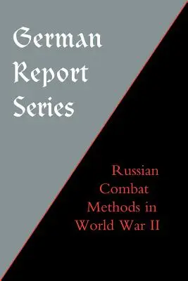 Seria de rapoarte germane: Metode de luptă rusești - German Report Series: Russian Combat Methods