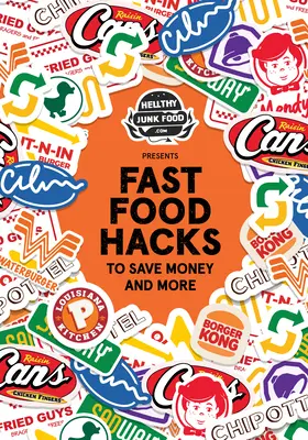 Hellthyjunkfood Prezintă: Fast Food Hacks pentru a economisi bani și mai mult (Ieșirea în oraș la prețuri reduse, Hack the Menu) - Hellthyjunkfood Presents: Fast Food Hacks to Save Money and More (Cheap Eating Out, Hack the Menu)