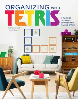 Organizarea cu Tetris: Un ghid pentru a curăța dezordinea și a face spațiu - Organizing with Tetris: A Guide to Clearing Clutter and Making Space