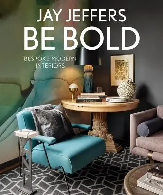 Be Bold: Bespoke Interiors for the Modern Family - Interioare personalizate pentru familia modernă - Be Bold: Bespoke Interiors for the Modern Family - Bespoke Interiors for the Modern Family