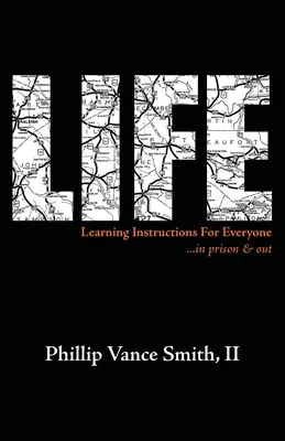 Viața: Instrucțiuni de învățare pentru toată lumea... în închisoare și afară - Life: Learning Instructions for Everyone...in Prison & Out