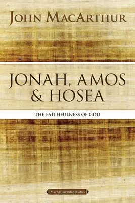Iona, Amos și Osea: Fidelitatea lui Dumnezeu - Jonah, Amos, and Hosea: The Faithfulness of God