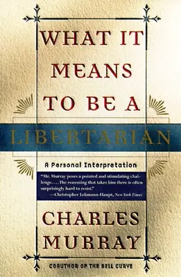 Ce înseamnă să fii libertarian: O interpretare personală - What It Means to Be a Libertarian: A Personal Interpretation