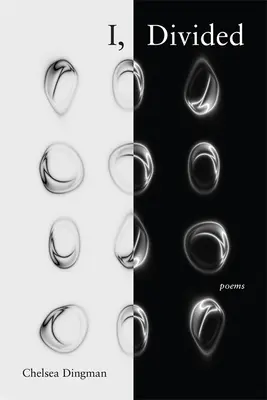 Eu, divizat: Poezii - I, Divided: Poems